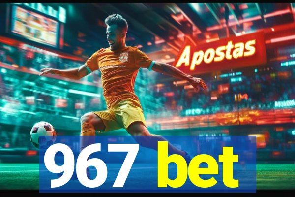 967 bet