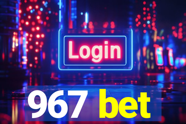 967 bet