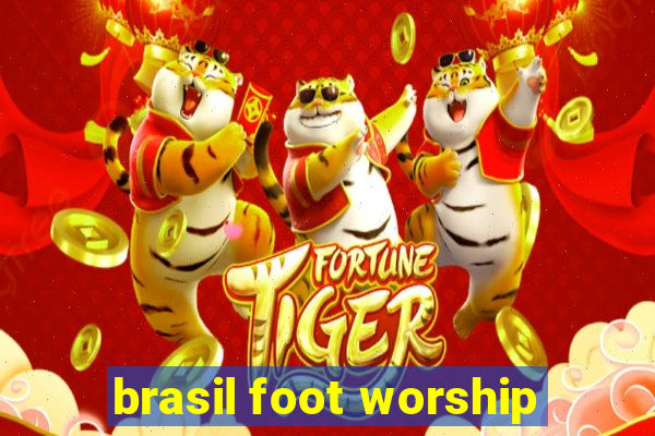 brasil foot worship