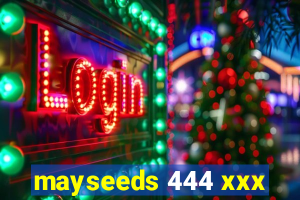 mayseeds 444 xxx