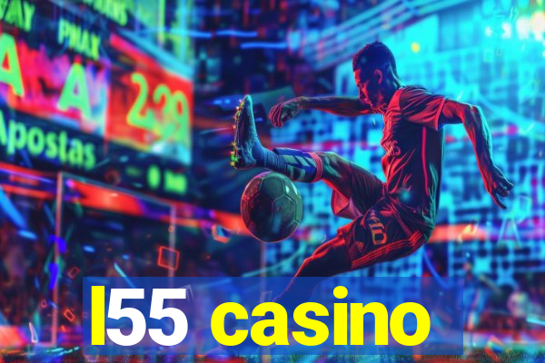 l55 casino