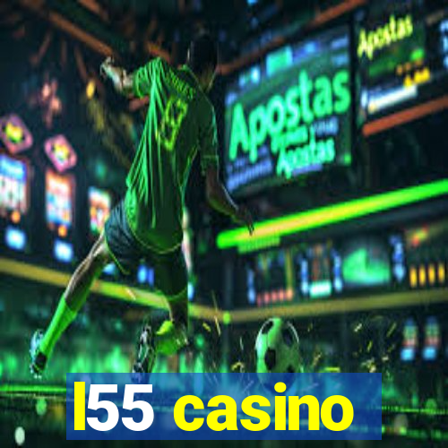 l55 casino