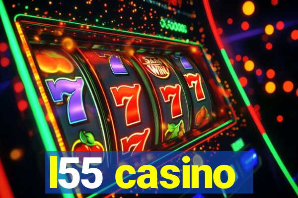 l55 casino