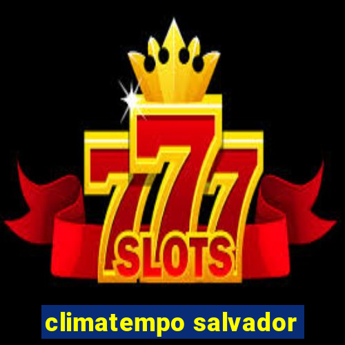 climatempo salvador