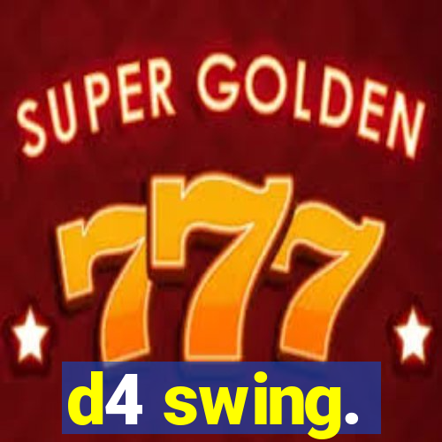 d4 swing.