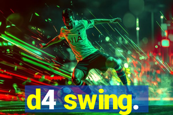 d4 swing.