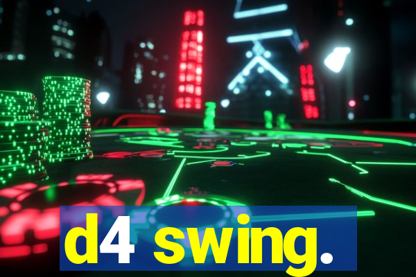 d4 swing.