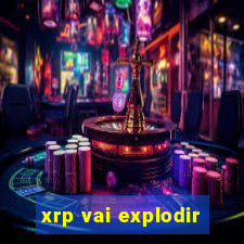 xrp vai explodir