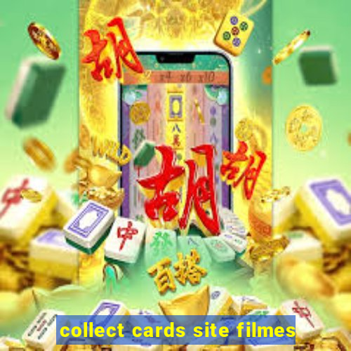 collect cards site filmes