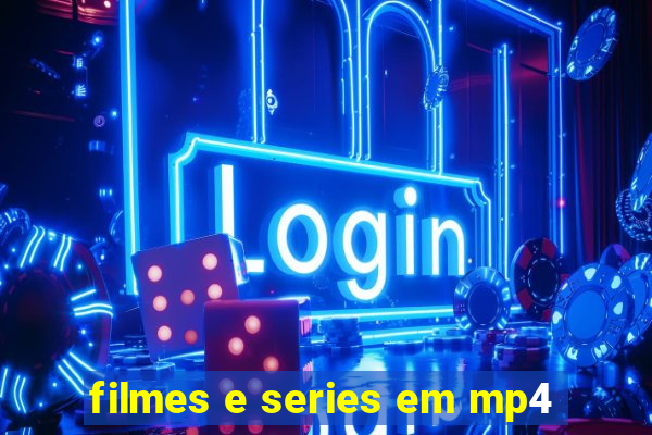 filmes e series em mp4