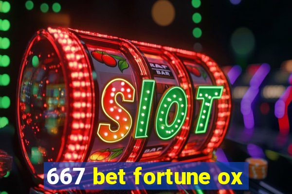 667 bet fortune ox