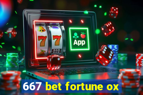 667 bet fortune ox