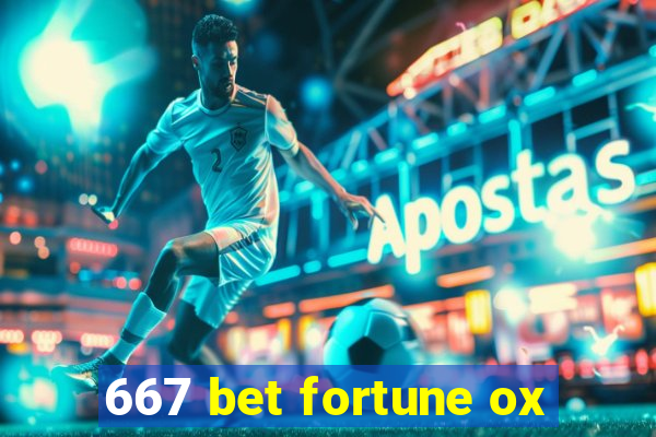 667 bet fortune ox