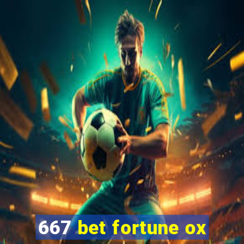 667 bet fortune ox