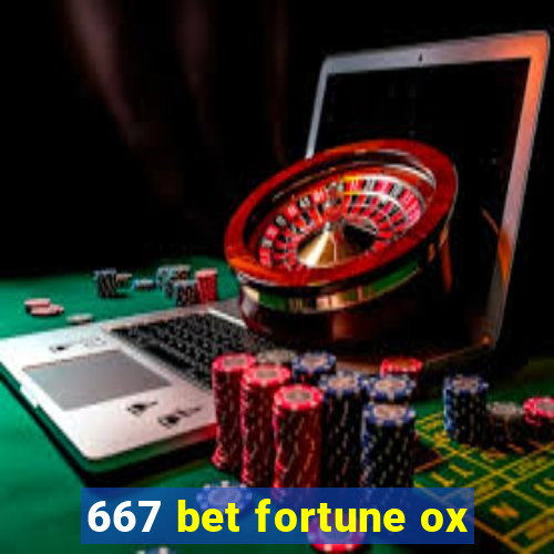 667 bet fortune ox