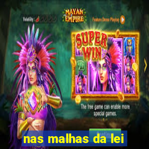 nas malhas da lei