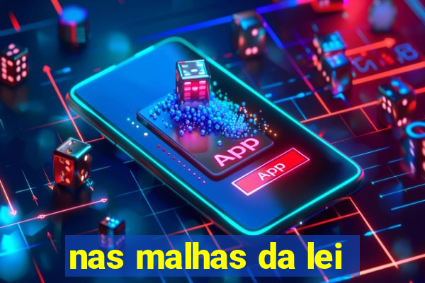 nas malhas da lei