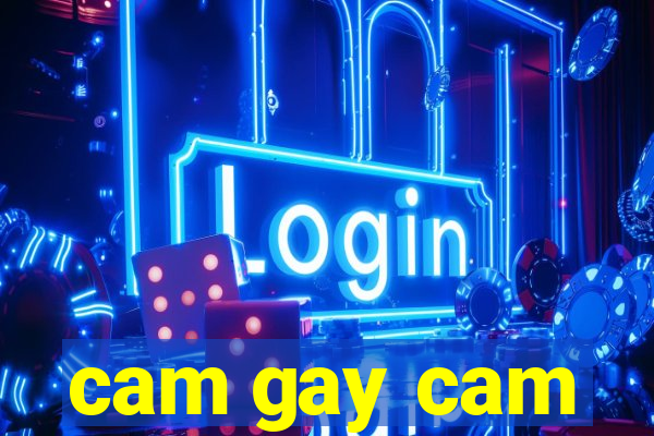 cam gay cam