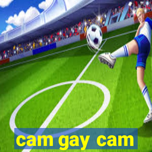 cam gay cam