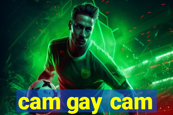 cam gay cam