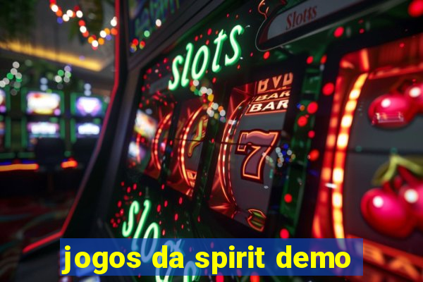 jogos da spirit demo