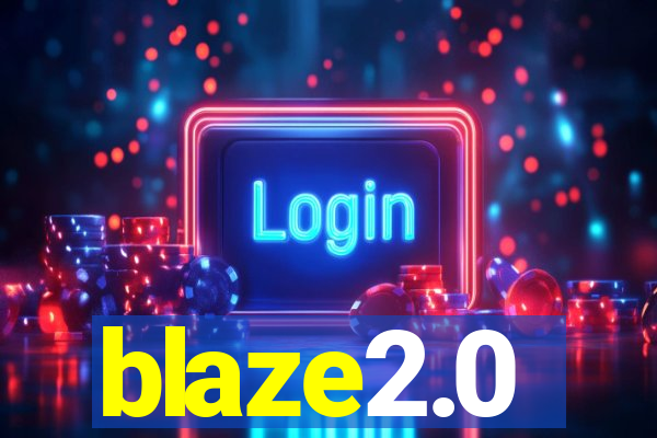 blaze2.0