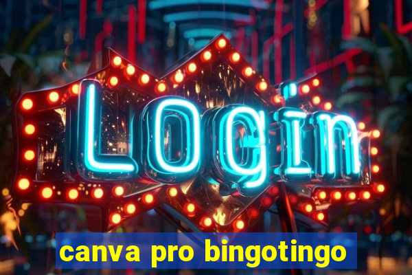 canva pro bingotingo