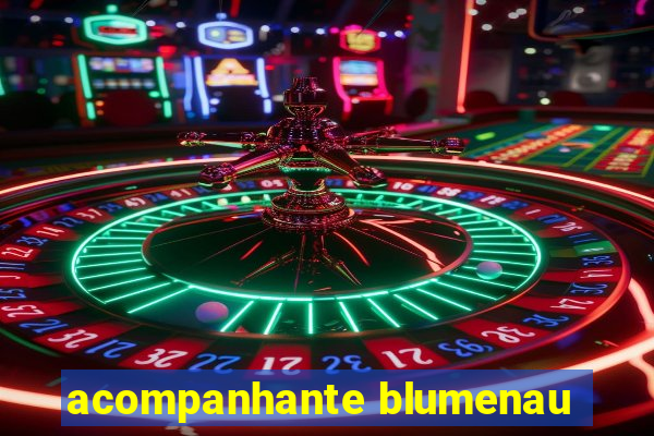 acompanhante blumenau