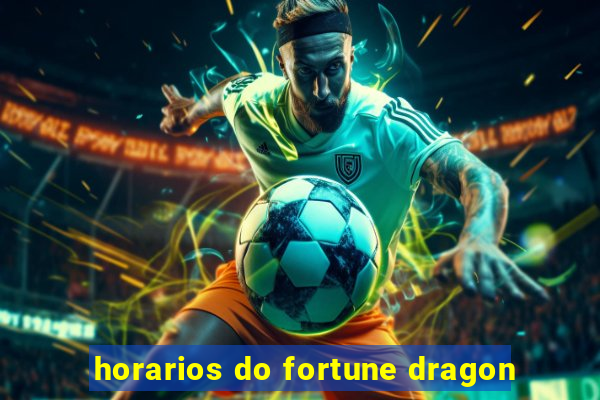 horarios do fortune dragon