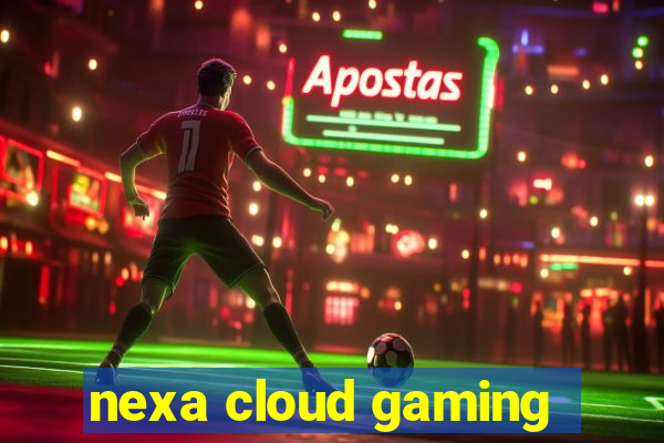 nexa cloud gaming