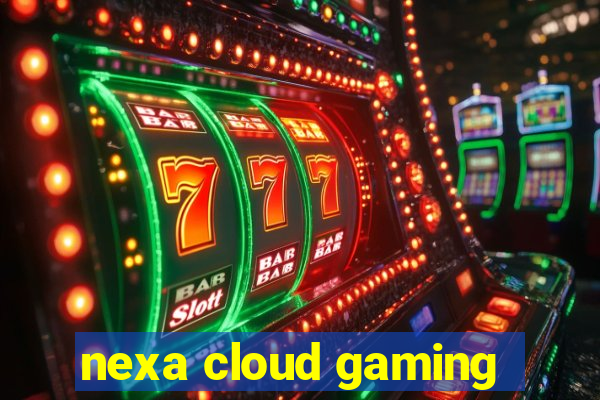 nexa cloud gaming