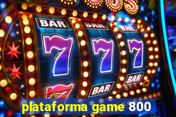 plataforma game 800