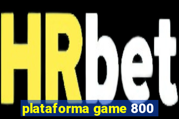 plataforma game 800