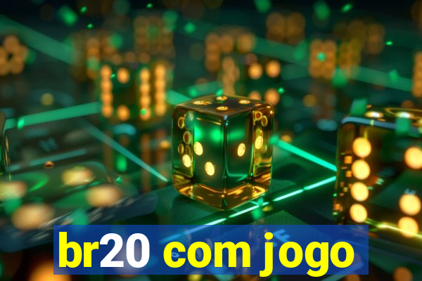 br20 com jogo