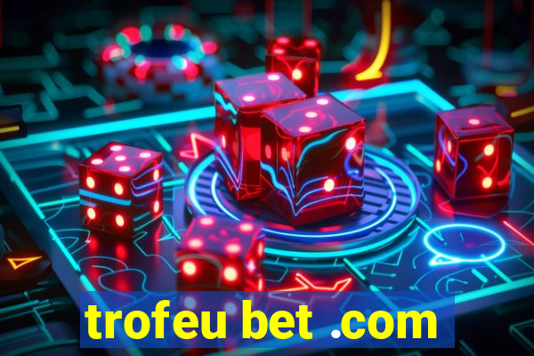 trofeu bet .com