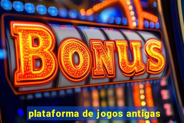 plataforma de jogos antigas