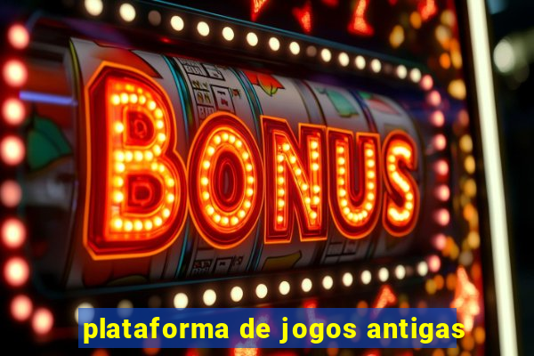 plataforma de jogos antigas