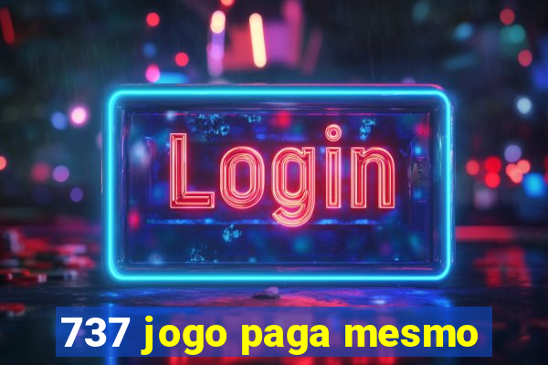 737 jogo paga mesmo