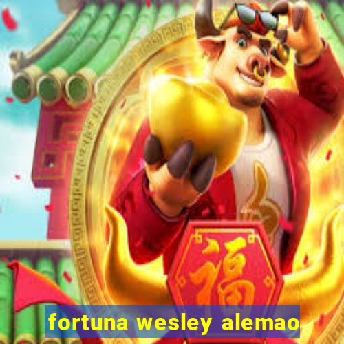 fortuna wesley alemao