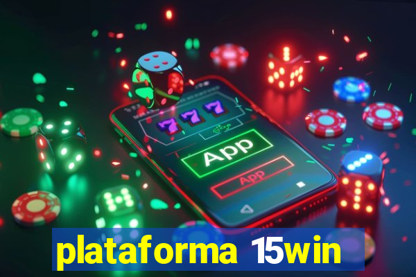 plataforma 15win