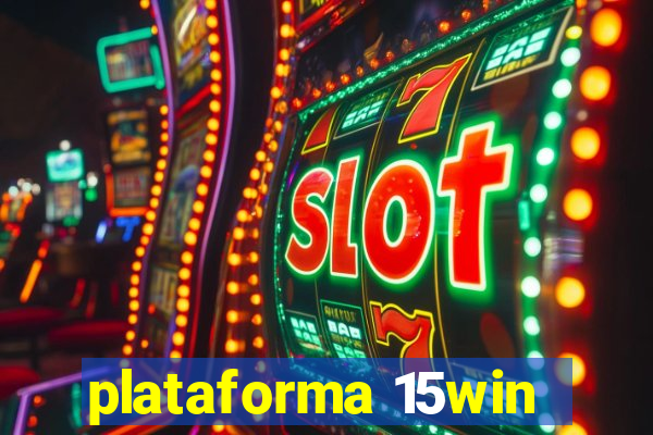 plataforma 15win