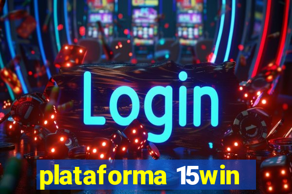 plataforma 15win