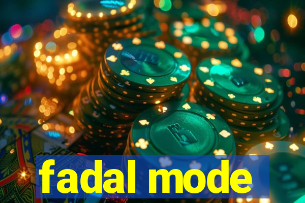 fadal mode