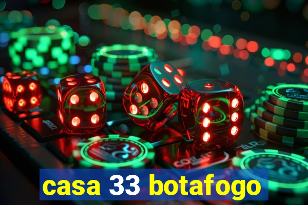 casa 33 botafogo