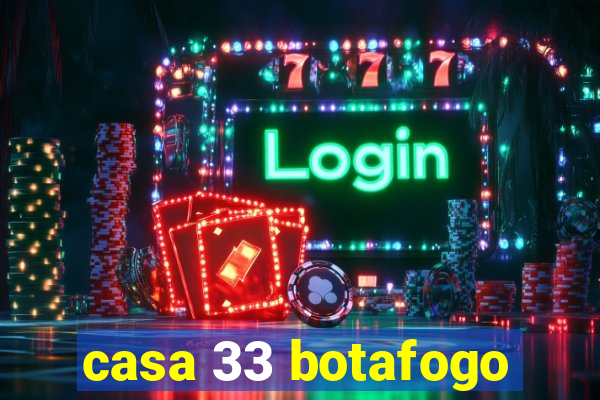 casa 33 botafogo