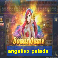 angelixx pelada