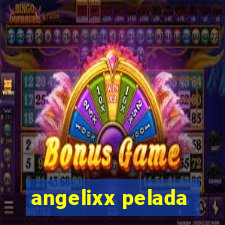 angelixx pelada