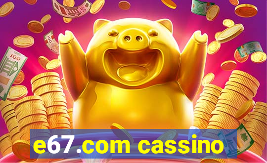 e67.com cassino