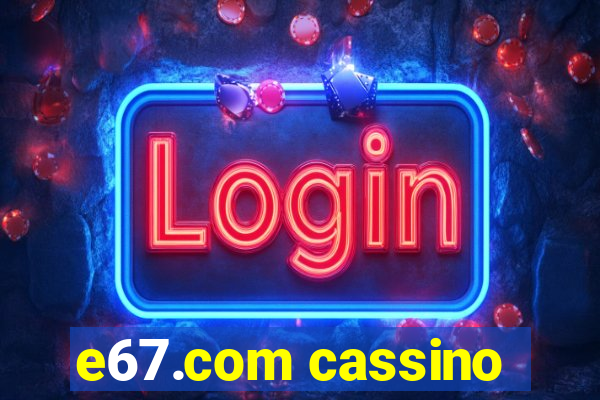 e67.com cassino