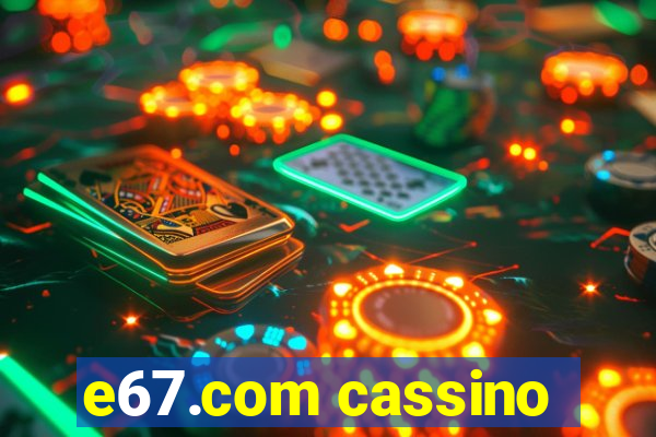 e67.com cassino